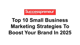 Top 10 Small Business Marketing Strategies To Boost Your Brand In 2025