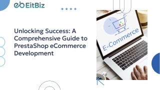 Unlocking Success: A Comprehensive Guide to PrestaShop eCommerce Development