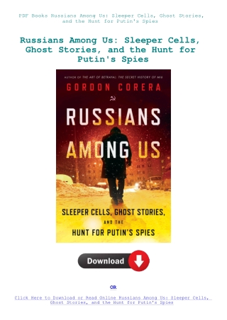 PDF Books Russians Among Us Sleeper Cells  Ghost Stories  and the Hunt for Putin's Spies