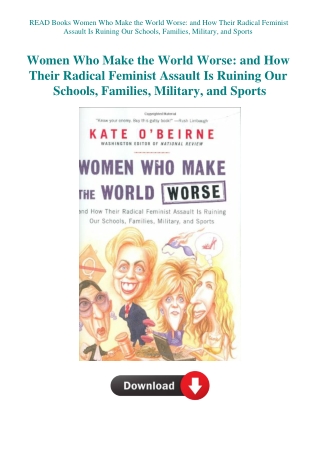 READ Books Women Who Make the World Worse and How Their Radical Feminist Assault Is Ruining Our Scho