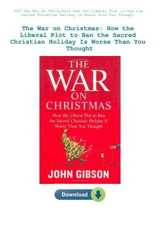 PDF The War on Christmas How the Liberal Plot to Ban the Sacred Christian Holiday Is Worse Than You