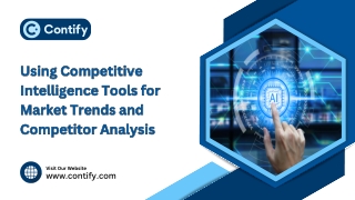 Using Competitive Intelligence Tools for Market Trends and Competitor Analysis