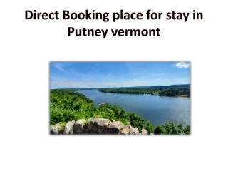 Direct Booking place for stay in Putney vermont