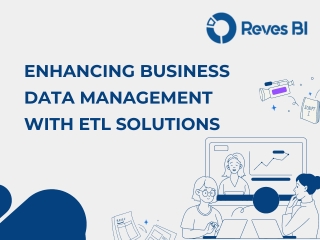 Power Your Business with Reves BI's Robust ETL Solutions