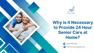 Why is it Necessary to Provide 24 Hour Senior Care at Home?