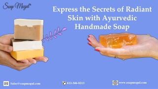 Express the Secrets of Radiant Skin with Ayurvedic Handmade Soap