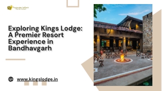 Exploring Kings Lodge A Premier Resort Experience in Bandhavgarh