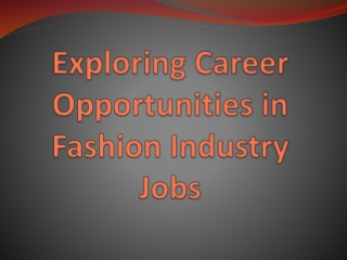 Exploring Career Opportunities in Fashion Industry Jobs