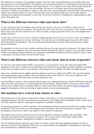 You can choose between classic and video slots.