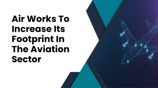 Air Works To Increase Its Footprint In The Aviation Sector