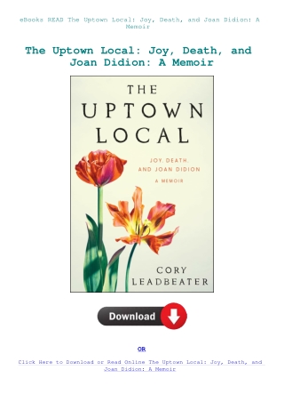 eBooks READ The Uptown Local Joy  Death  and Joan Didion A Memoir