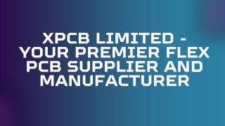 XPCB Limited - Your Premier Flex PCB Supplier and Manufacturer