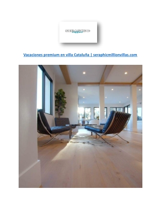 Vacaciones premium en villa Cataluña | seraphicmillionvillas.com
