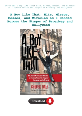 Books PDF A Boy Like That Hits  Misses  Messes  and Miracles as I Danced Across the Stages of Broadw