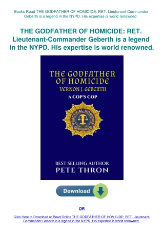 Books Read THE GODFATHER OF HOMICIDE RET. Lieutenant-Commander Geberth is a legend in the NYPD. His