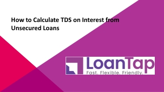 How to Calculate TDS on Interest from Unsecured Loans