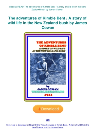eBooks READ The adventures of Kimble Bent  A story of wild life in the New Zealand bush by James Cow