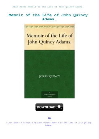READ Books Memoir of the Life of John Quincy Adams.