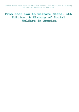 Books From Poor Law to Welfare State  6th Edition A History of Social Welfare in America
