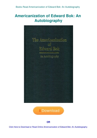 Books Read Americanization of Edward Bok An Autobiography