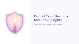 Protect-Your-Business-Idea-Key-Insights.pptx