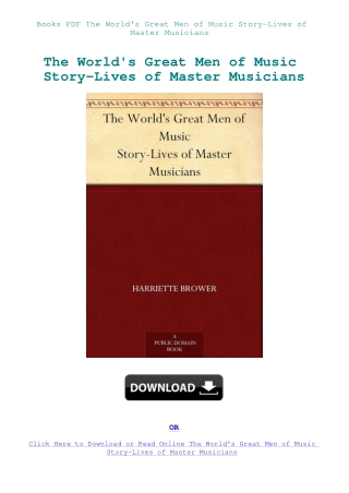 Books PDF The World's Great Men of Music Story-Lives of Master Musicians