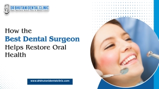 How the Best Dental Surgeon Helps Restore Oral Health