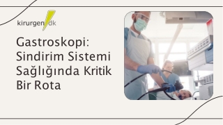 Sindirim Sağlığınızı Erken Tespit İçin Gastroskopi Kullanın