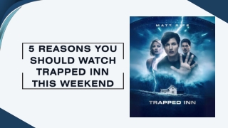 5 Reasons You Should Watch Trapped Inn This Weekend