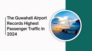 The Guwahati Airport Records Highest Passenger Traffic In 2024