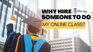 Why Hire Someone to Do My Online Class?