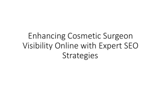 Enhancing Cosmetic Surgeon Visibility Online with Expert SEO Strategies