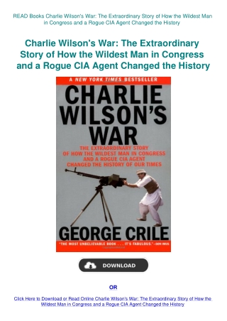 READ Books Charlie Wilson's War The Extraordinary Story of How the Wildest Man in Congress and a Rog