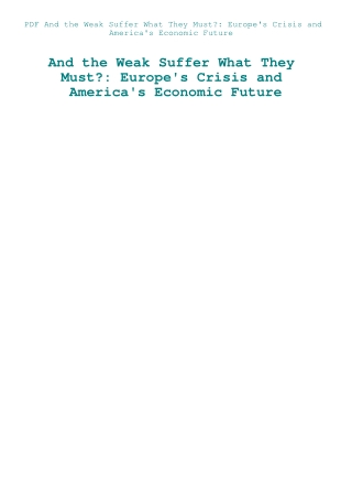 PDF And the Weak Suffer What They Must Europe's Crisis and America's Economic Future
