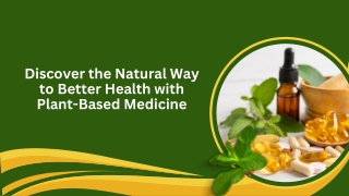 Discover the Natural Way to Better Health with Plant-Based Medicine