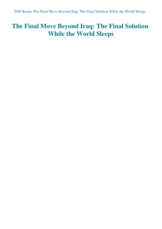 PDF Books The Final Move Beyond Iraq The Final Solution While the World Sleeps