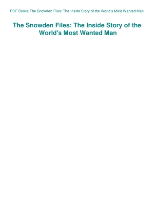 PDF Books The Snowden Files The Inside Story of the World's Most Wanted Man