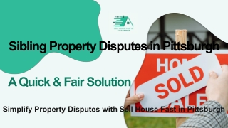 Resolving Sibling Property Disputes in Pittsburgh with Ease