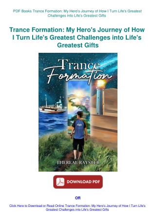 PDF Books Trance Formation My Hero's Journey of How I Turn Life's Greatest Challenges into Life's Gr