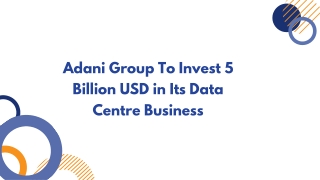 Adani Group To Invest 5 Billion USD in Its Data Centre Business