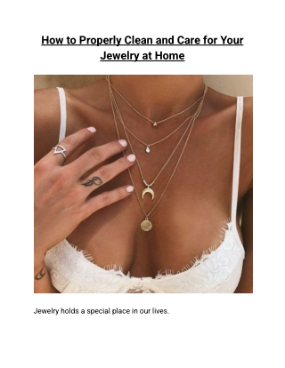 How to Properly Clean and Care for Your Jewelry at Home
