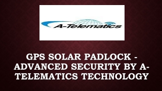 GPS Solar Padlock - Advanced Security by A-Telematics Technology
