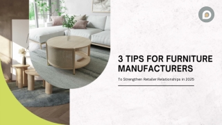 3 Tips for Furniture Manufacturers to Strengthen Retailer Relationships in 2025