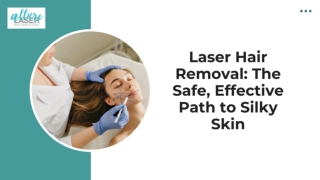 Laser Hair Removal: The Safe, Effective Path to Silky Skin