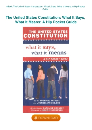 eBook The United States Constitution What It Says  What It Means A Hip Pocket Guide