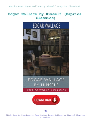 eBooks READ Edgar Wallace by Himself (Esprios Classics)