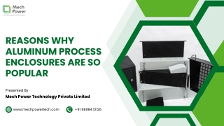 Reasons Why Aluminum Process Enclosures Are So Popular