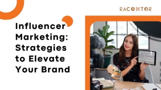 Influencer Marketing : Strategies to Elevate Your Brand
