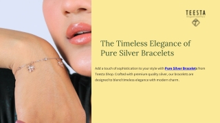 Timeless Elegance with Pure Silver Bracelets from Teesta Shop