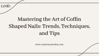 Mastering the Art of Coffin Shaped Nails Trends, Techniques, and Tips